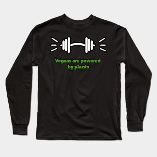 Vegans are powered by plants Long Sleeve T-Shirt